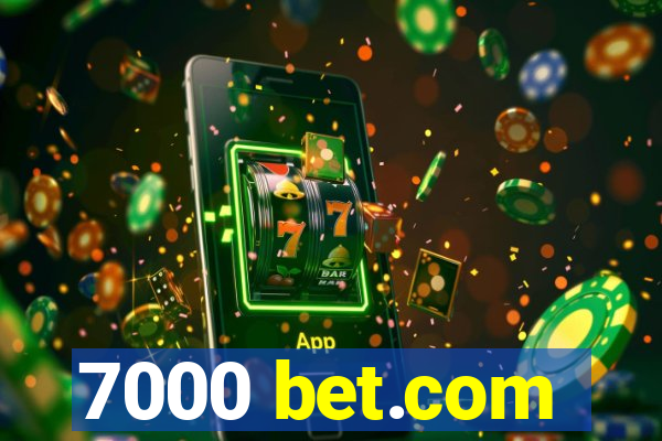 7000 bet.com